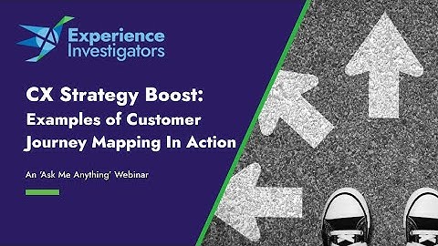 CX Strategy Boost: Examples of Customer Journey Mapping In Action