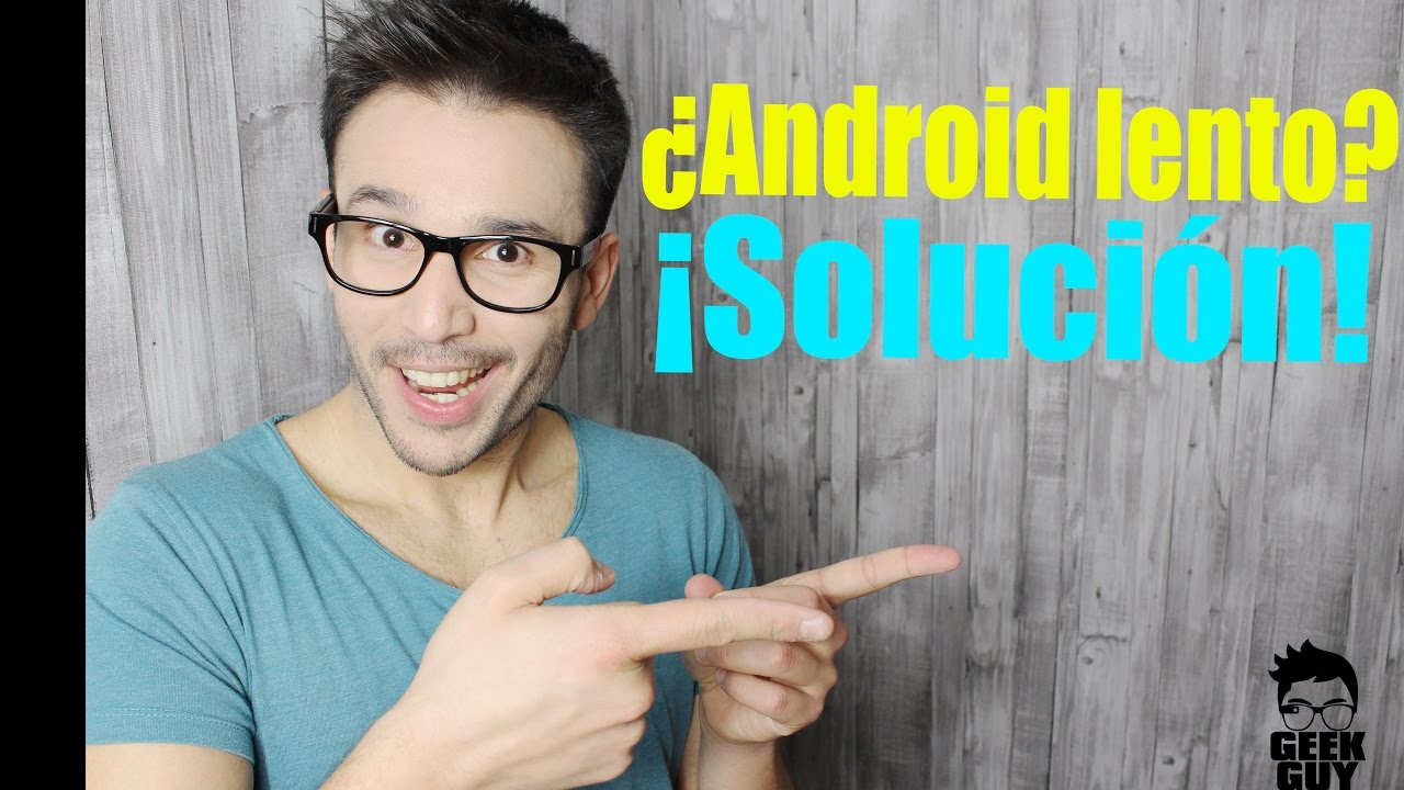 ¿Por qué va lento mi teléfono Android y cómo solucionarlo? - YouTube