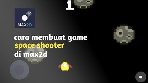 Cara membuat game space shooter di max2d