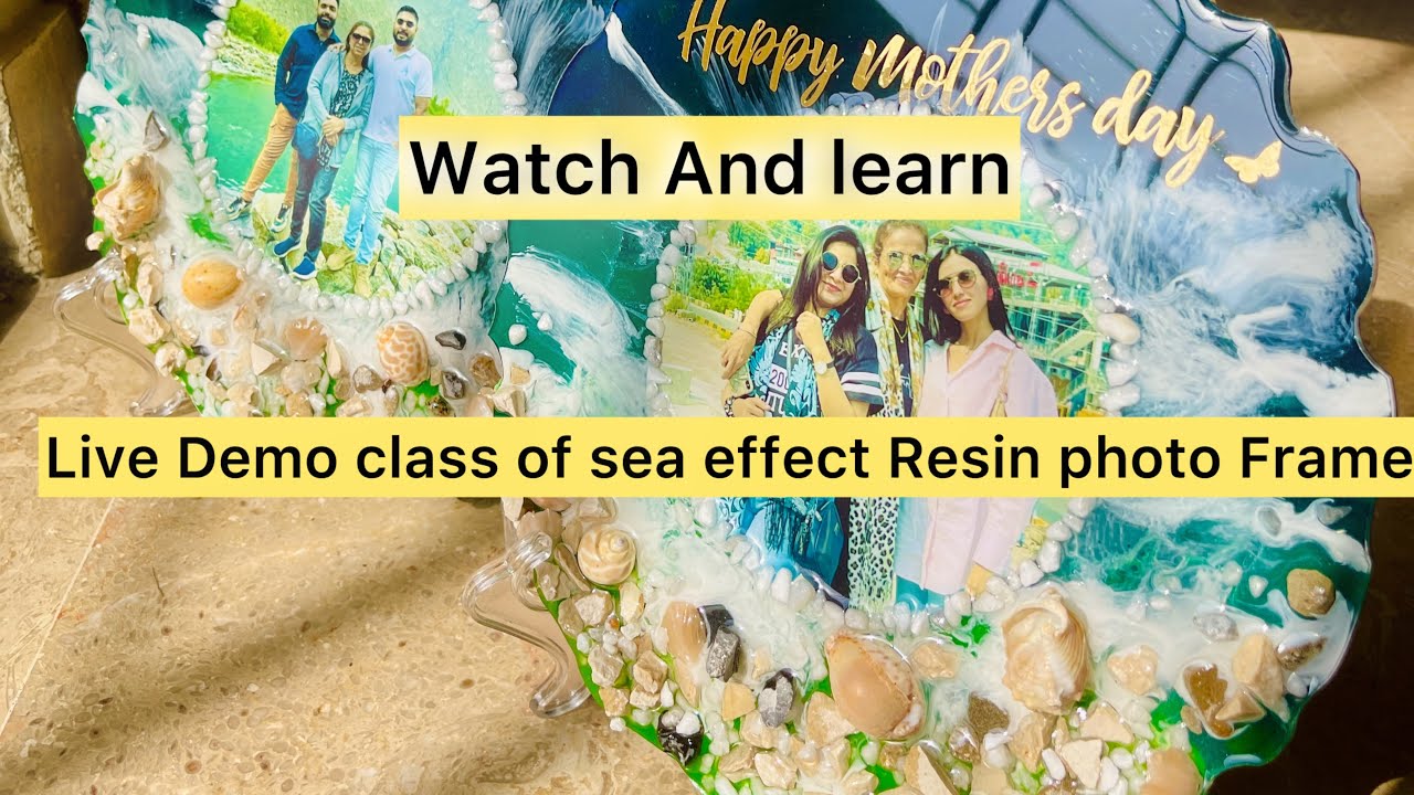 Day 2 Live Demo class (sea effect resin photo frame)