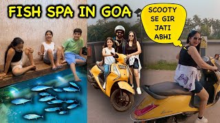 Guneet ne Kiya Fish Spa & Galti Se Chicken Kha Liya 😱 Scooty Day in Goa | Episode 03