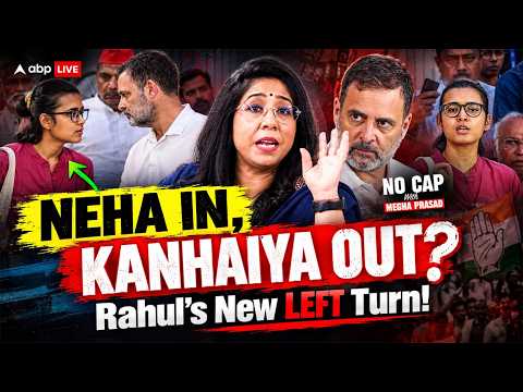 Neha Bora In, Kanhaiya Kumar Out? Rahul Gandhi’s New LEFT Turn Explained | #NoCap With Megha Prasad