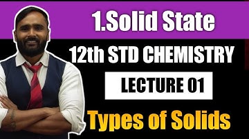 12th CHEMISTRY | SOLID STATE | LECTURE 01 | Types of Solids | PRADEEP GIRI SIR