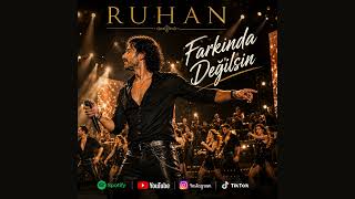 Ruhan - Farkında Değilsin