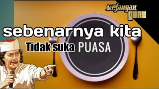 cak nun, sebenarnya semua orang tidak suka berpuasa || wejangan guru