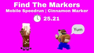 Cinnamon Marker Mobile Speedrun | 25.21 | Find The Markers