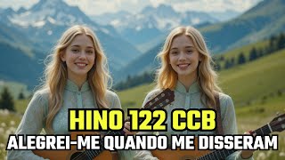 HINO 122 CCB  - Alegrei me Quando me Disseram