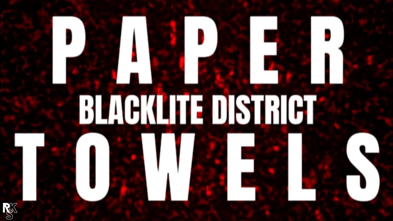 Blacklite District - Paper Towels (Lyric Video)