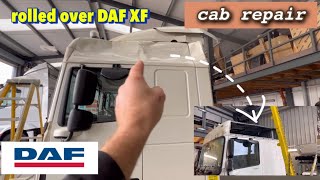 Fixing a rolled over 2021 DAF XF part. 1  Cab repair