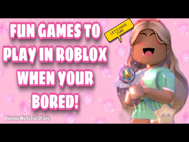 💓FUN ROBLOX GAMES TO PLAY WHEN YOU'RE BORED *2021*!