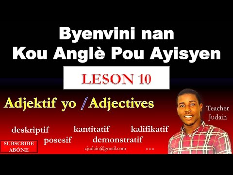 Aprann byen itilize ADJEKTIF yo an anglè  (Leson 10: Adjectives) Kou Anglè Pou Ayisyen