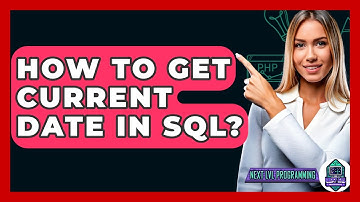 How To Get Current Date In SQL? - Next LVL Programming