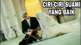 Inilah Ciri-Ciri Suami Yang Baik