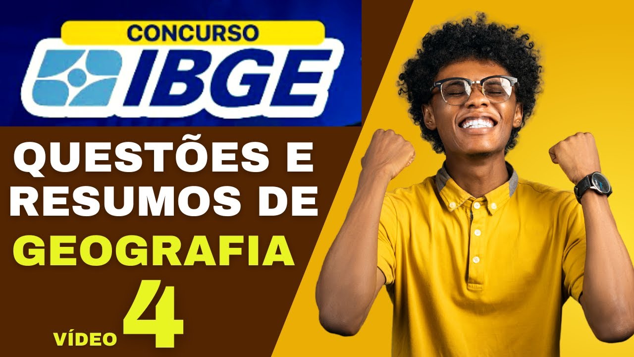 CONCURSO IBGE QUESTÕES RESOLVIDAS E AULAS RESUMIDAS DE GEOGRAFIA (VÍDEO 4).