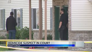 Manitowoc homicide suspect in court