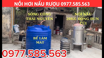 NỒI NẤU RƯỢU ĐỒNG 20KG ĐUN CỦI. TẠI SÔNG CÔNG - THÁI NGUYÊN. LIÊN HỆ TƯ VẤN; 0977585563.