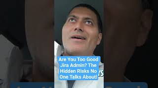 Good Jira Admin of Hidden Risks No One Talks About! #shorts #shortsfeed #shortsvideo