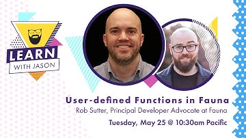 User-Defined Functions in Fauna (with Rob Sutter) — Learn With Jason