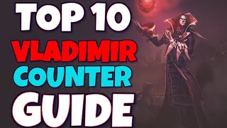 VLADIMIR TOP 10 HARD COUNTER MATCHUP GUIDE