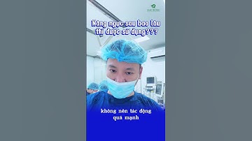 Nâng ngực sau bao lâu thì đc sử dụng? #bacsitrong #shots #shotrs
