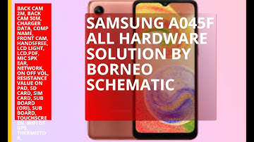 samsung a045f all hardware solution by borneo schematic
