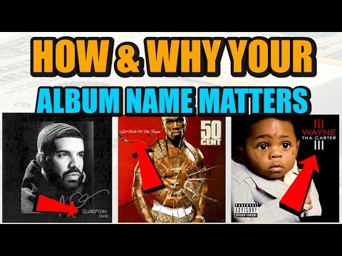 Album Names And Why They Matter For Your Success