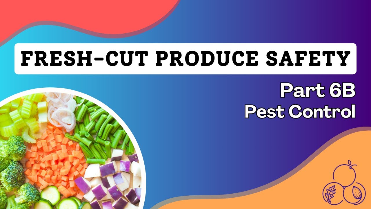 Safer Processing of Fresh-cut Produce | Part 6B: Pest Control