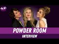 Powder Room Cast Interview: Sheridan Smith, Jaime Winstone &amp; MJ Delaney