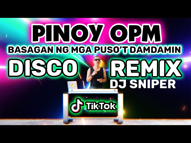 BASAGAN NG MGA PUSO AT DAMDAMIN | OPM LOVE SONG PINOY DISCO REMIX