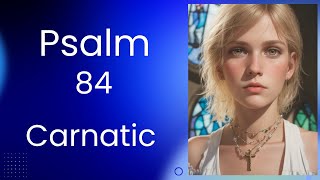 Psalm 84 - Carnatic - song, music