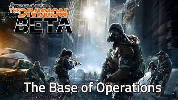 The Division Beta - The Base of Operations (Beta Gameplay)