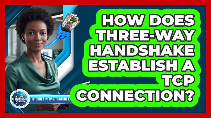 How Does Three-Way Handshake Establish a TCP Connection?