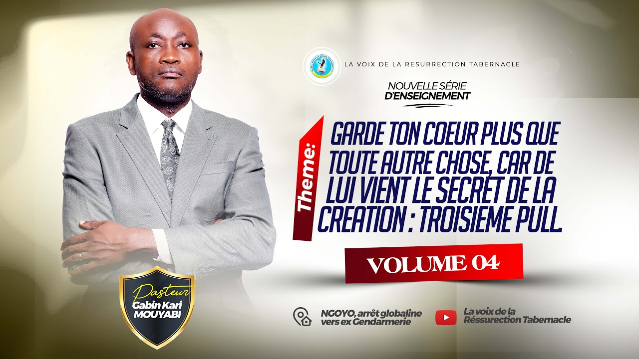 GARDE TON CŒUR PLUS QUE TOUTE AUTRE CHOSE... | 04 | PAST. GABIN KARI MOUYABI