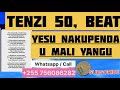Beat Tenzi Ya ROHONI No 50 YESU NAKUPENDA U MALI YANGU