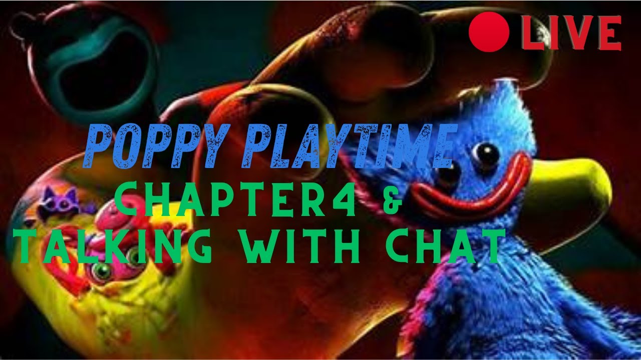 Playing Poppy Playtime Chapter 4 & Talking With Chat - YouTube