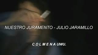 Julio Jaramillo-Nuestro juramento con letra.
