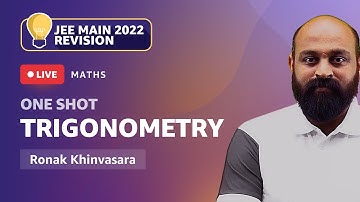 Trigonometry | One Shot | JEE 2022 Revision | Mathematics | Ronak Khinvasara | Amazon Academy