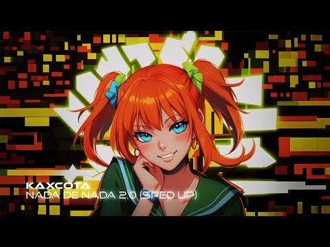 KAXCOTA - NADA DE NADA 2.0 (SPED UP) | OFFICIAL MUSIC VIDEO