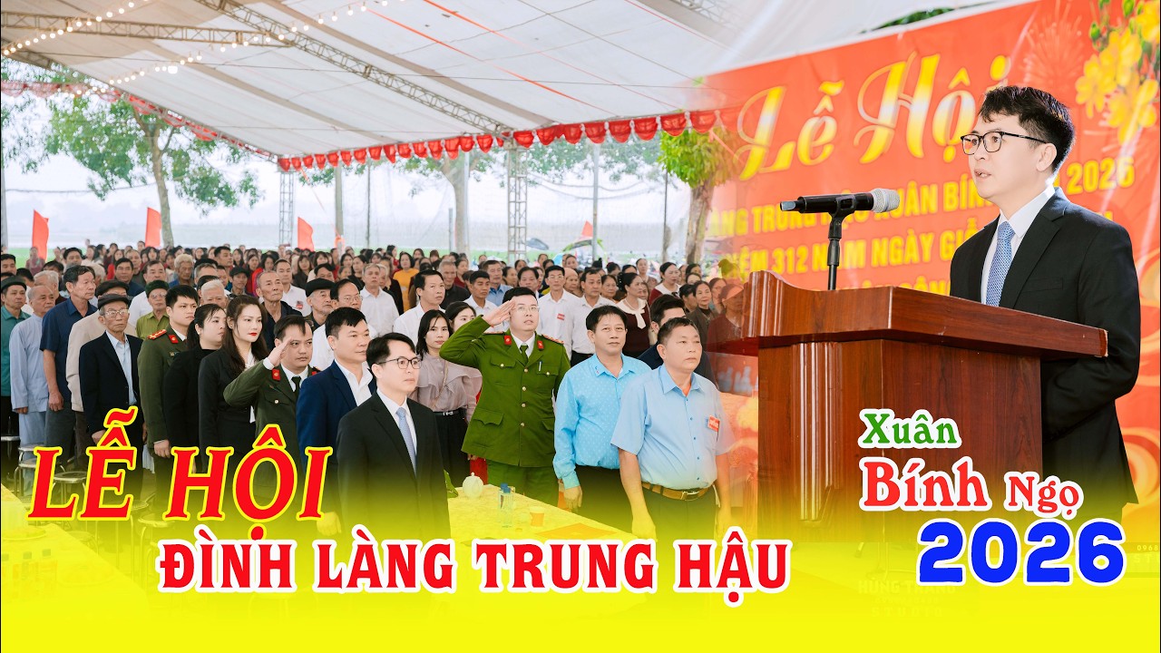 LỄ HỘI ĐÌNH LÀNG THÔN TRUNG HẬU | 10 THÁNG GIÊNG XUÂN BÍNH NGỌ 2026