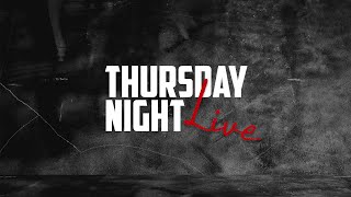 THURSDAY NIGHT LIVE