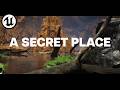 A SECRET PLACE making in Unreal engine