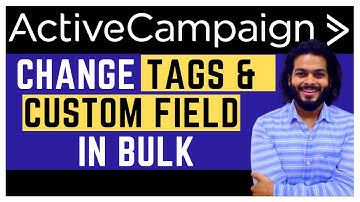 ActiveCampaign Tutorial: Add/Remove Tags and Custom Field in Bulk