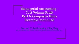 Managerial Accounting - Cost Volume Profit - Part 6 composite units- checking our work