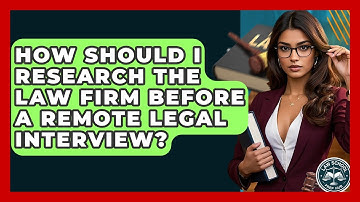How Should I Research The Law Firm Before A Remote Legal Interview? - Law School Prep Hub