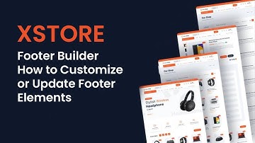 Xstore Theme Footer Builder | How to update or customize Xstore Footer