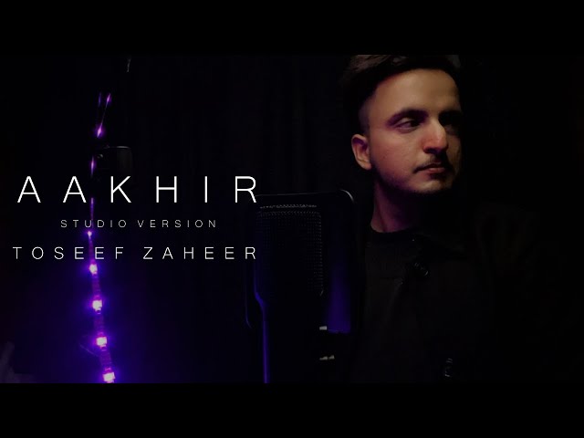 Aakhir Vishal Mishra Cover | Studio Version | Verse Part | Cover by Toseef Zaheer class=