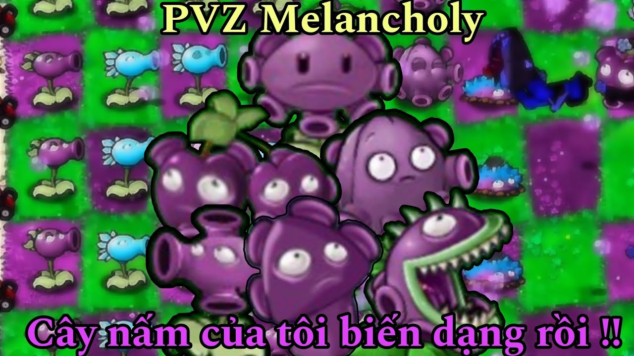 Plants vs Zombies Melancholy: Khi các cây lai tạo với nấm u sầu trông sẽ như thế nào !!?