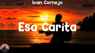 Ivan Cornejo - Esa Carita (letra)