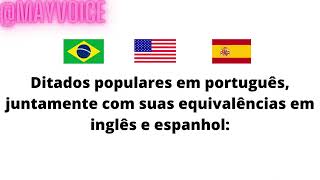 Ditados Populares em Português e Suas Versões em Inglês e Espanhol.
