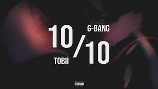 Tobii - 10/10 ft. G-Bang (Official Audio)